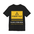 Student Pilot: Stand Back T-Shirt