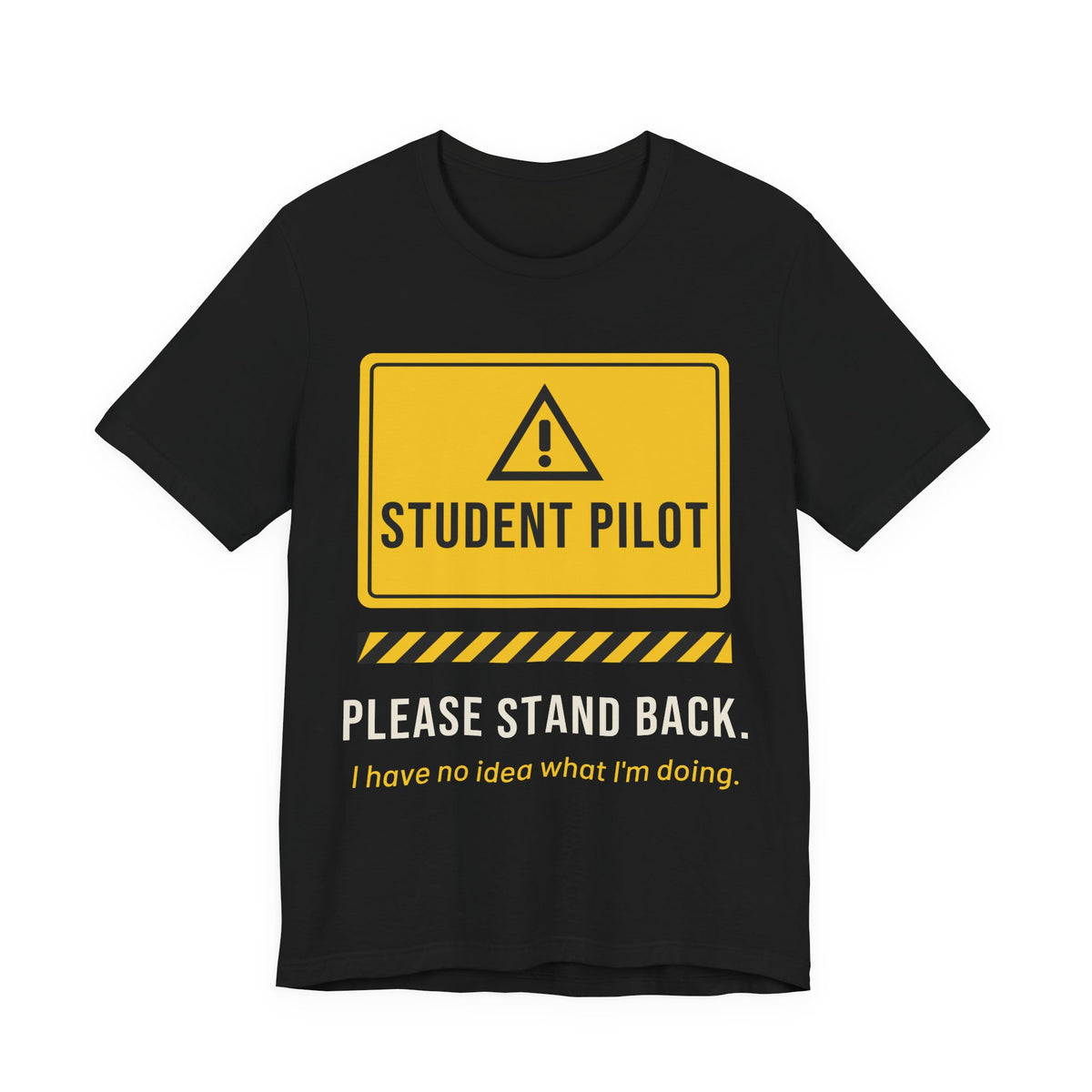 Student Pilot: Stand Back T-Shirt