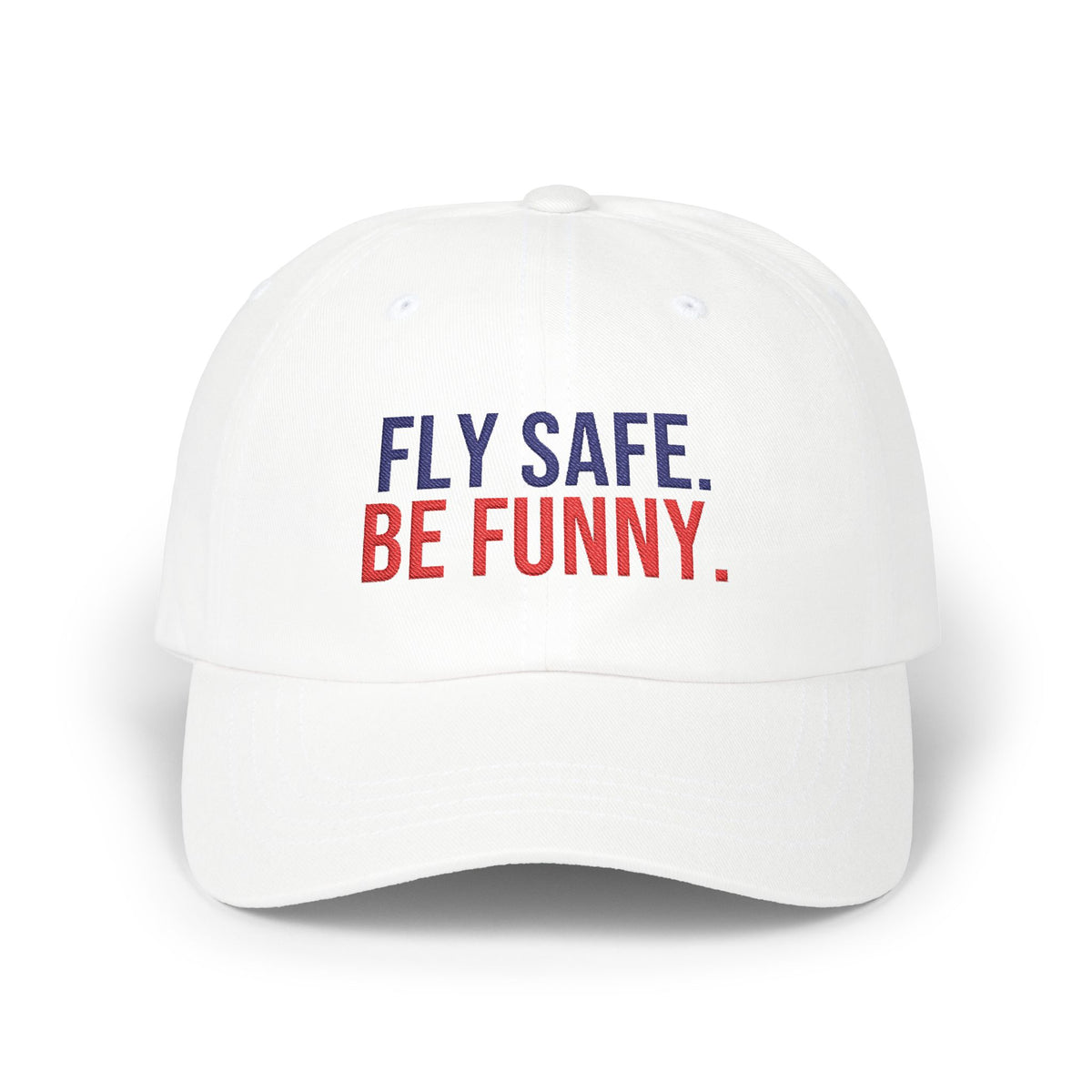Fly Safe. Be Funny. Pilot Dad Hat