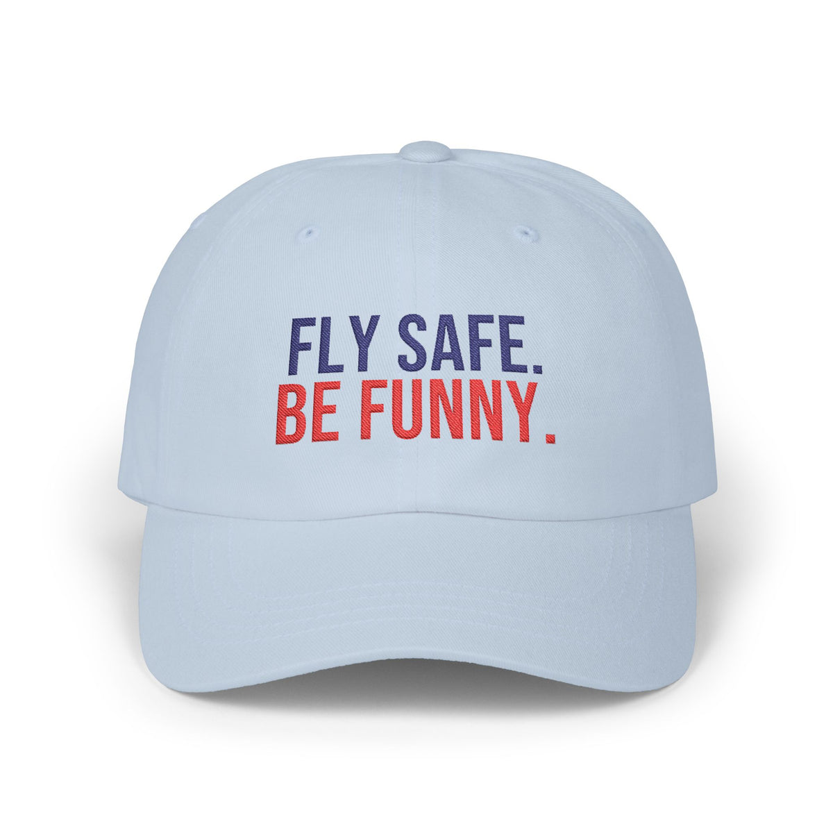 Fly Safe. Be Funny. Pilot Dad Hat