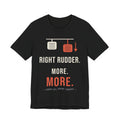 Right Rudder. More. MORE. Pilot T-Shirt