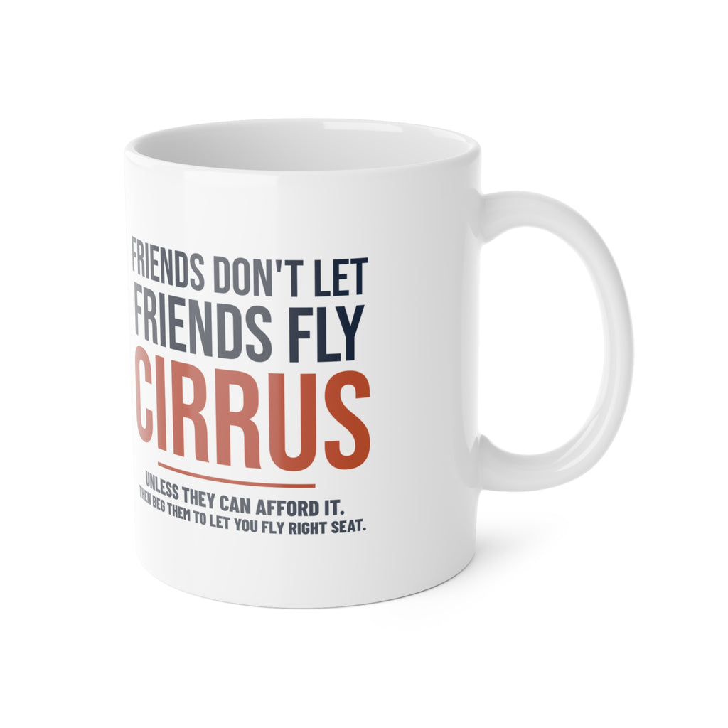 Friends Don't Let Friends Fly Cirrus Pilot Mug