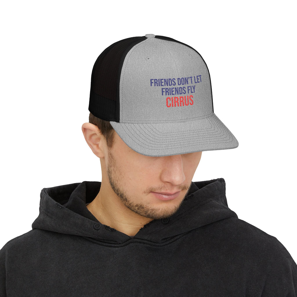 Friends Don't Let Friends Fly Cirrus Trucker Hat