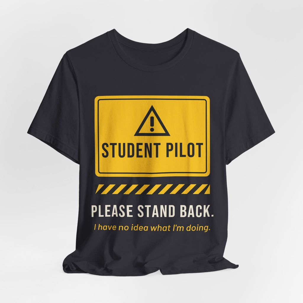 Student Pilot: Stand Back T-Shirt