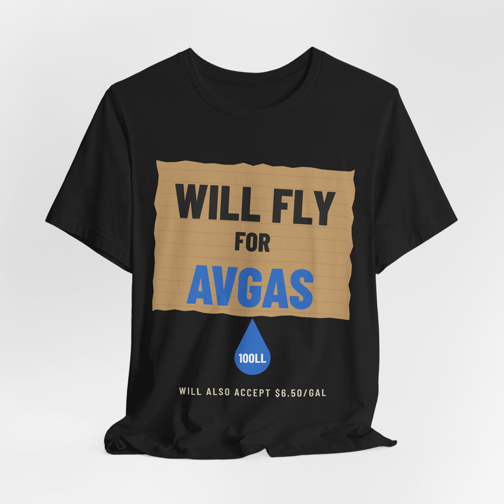 Will Fly for Avgas Pilot T-Shirt
