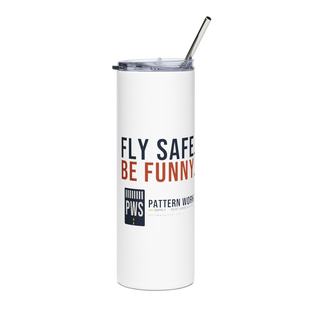 Fly Safe. Be Funny. 20oz Pilot Tumbler