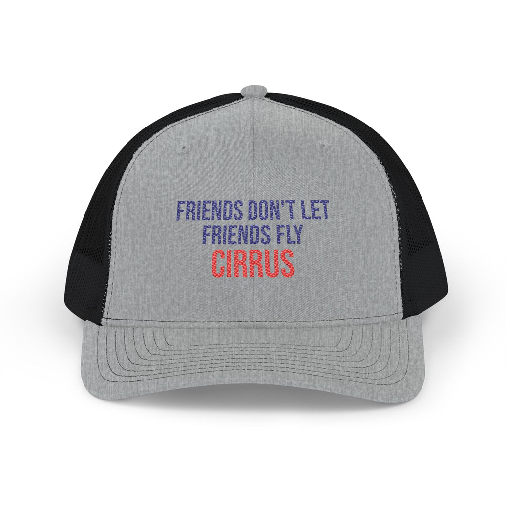 Friends Don't Let Friends Fly Cirrus Trucker Hat