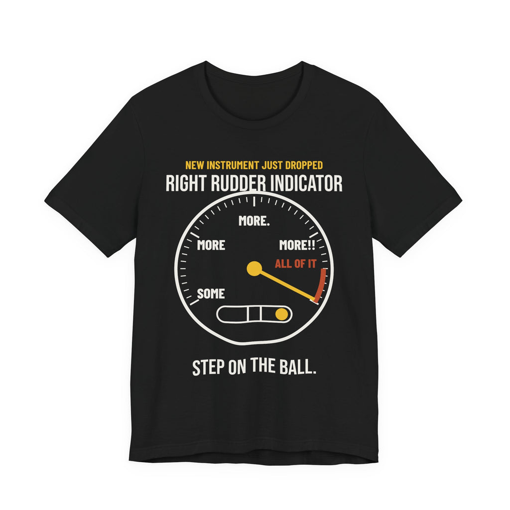 Right Rudder Indicator Pilot T-Shirt