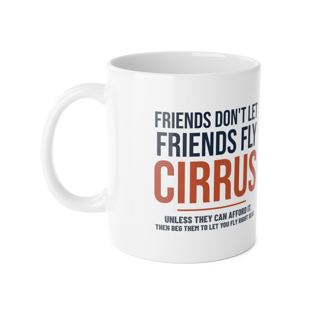 Friends Don't Let Friends Fly Cirrus Pilot Mug