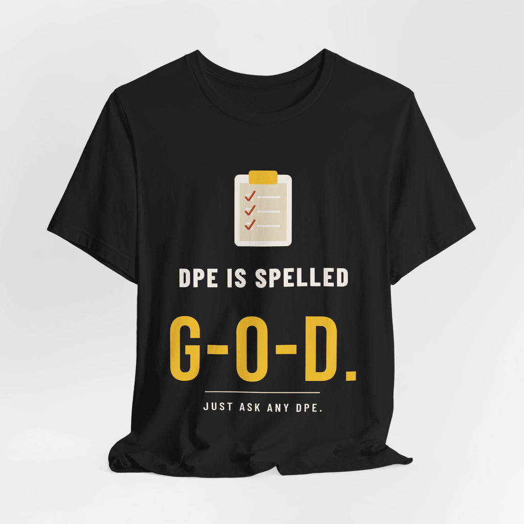 DPE Is Spelled G-O-D Checkride Shirt