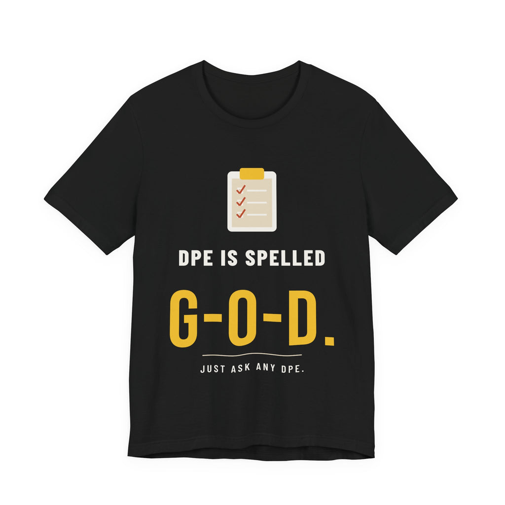 DPE Is Spelled G-O-D Checkride Shirt