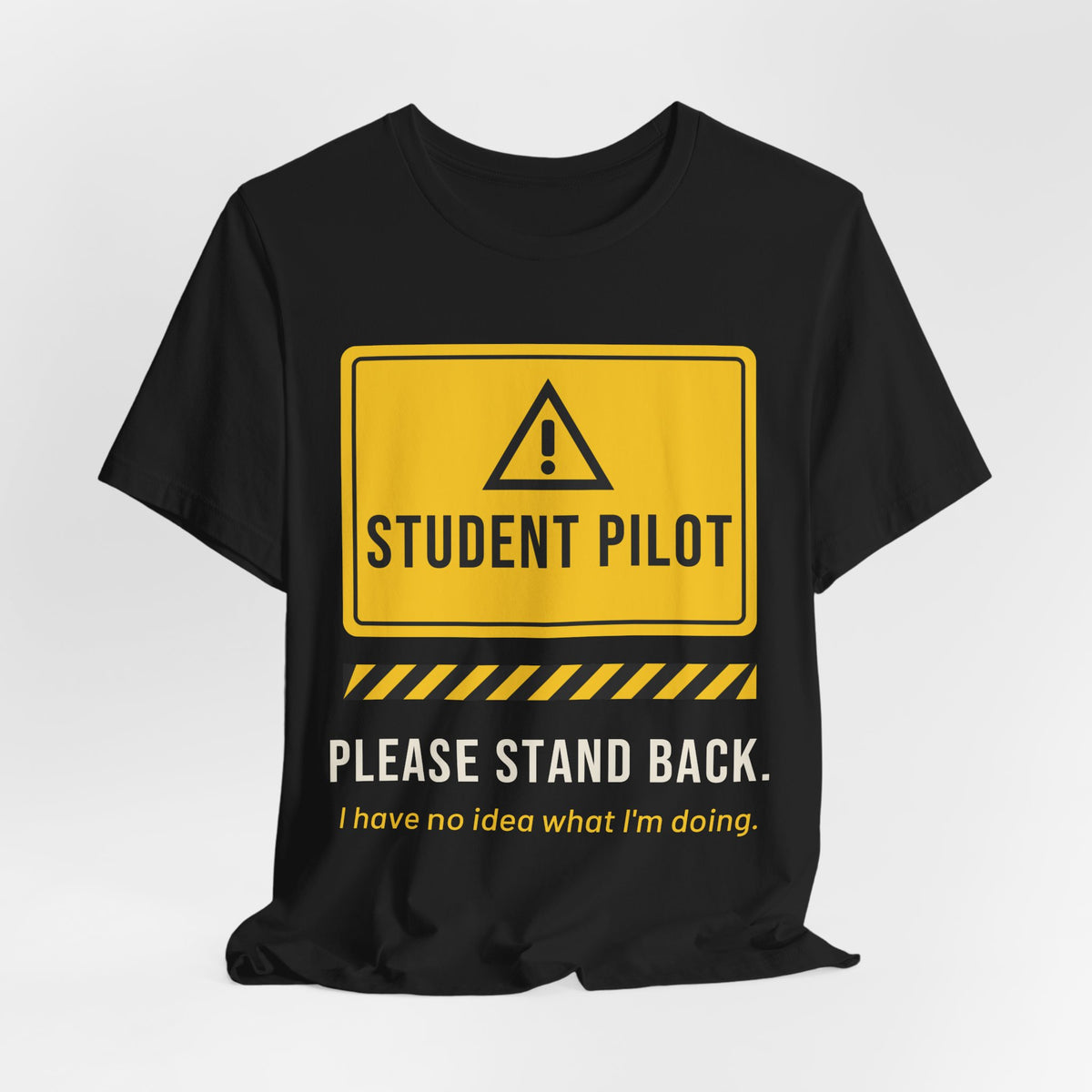 Student Pilot: Stand Back T-Shirt