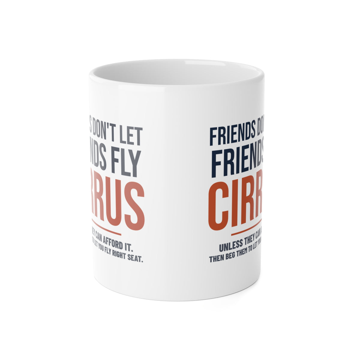 Friends Don't Let Friends Fly Cirrus Pilot Mug